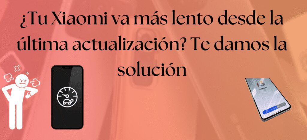 Xiaomi va lento después de una actualización: trucos para acelerar tu teléfono - Copy 2